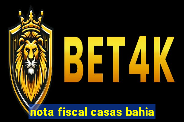 nota fiscal casas bahia